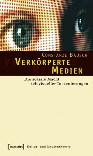 Verkörperte Medien de Constanze Bausch