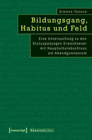 Bildungsgang, Habitus und Feld de Simone Tosana