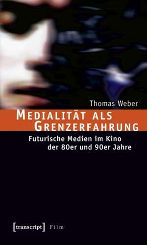 Medialität als Grenzerfahrung de Thomas Weber