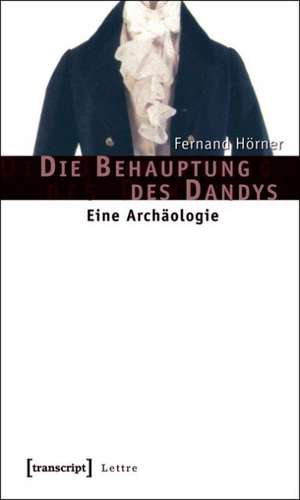 Die Behauptung des Dandys de Fernand Hörner