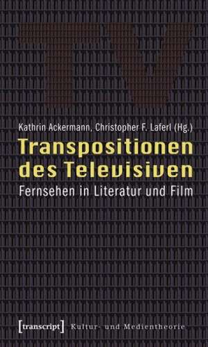 Transpositionen des Televisiven de Kathrin Ackermann