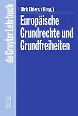 Europäische Grundrechte und Grundfreiheiten de Dirk Ehlers