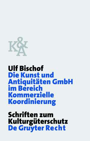 Die Kunst und Antiquitäten GmbH im Bereich Kommerzielle Koordinierung de Ulf Bischof