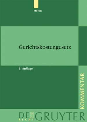 Gerichtskostengesetz: Kommentar de Dieter Meyer