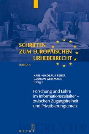 Forschung und Lehre im Informationszeitalter - zwischen Zugangsfreiheit und Privatisierungsanreiz: Vorträge, Texte und Berichte zu der gleichnamigen Tagung des Instituts für Medienrecht und Kommunikationsrecht und des Lehrstuhls für Neuere Geschichte der Universität zu Köln am 21. April 2006 in Köln de Karl-Nikolaus Peifer