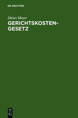 Gerichtskostengesetz: Kommentar de Dieter Meyer