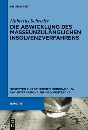 Die Abwicklung des masseunzulänglichen Insolvenzverfahrens de Hubertus Schröder