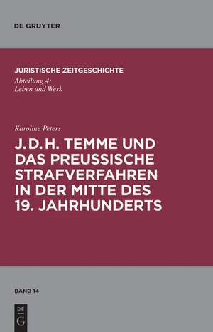 J. D. H. Temme und das preußische Strafverfahren in der Mitte des 19. Jahrhunderts de Karoline Peters