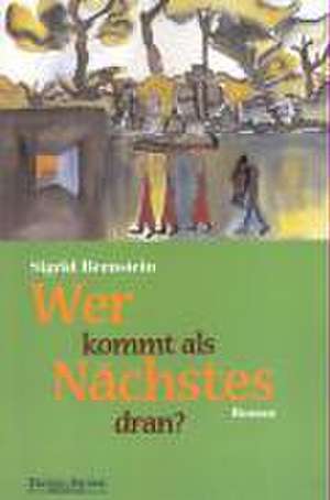 Wer kommt als Nächstes dran? de Sigrid Bernstein