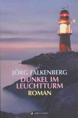 Dunkel im Leuchtturm de Jörg Falkenberg