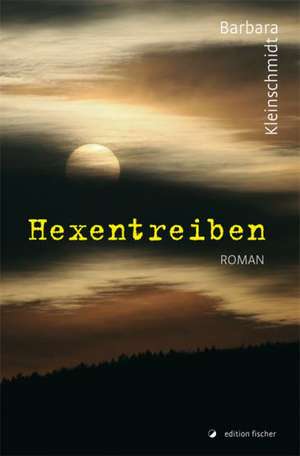 Hexentreiben de Barbara Kleinschmidt