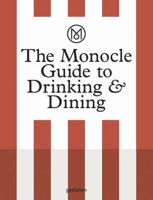 The Monocle Guide to Drinking and Dining de Monocle