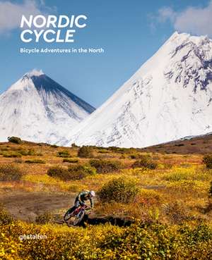 Nordic Cycle: Bicycle Adventures in the North de Tobias Woggon