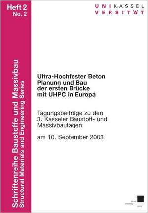 Ultra-hochfester Beton - Planung und Bau der ersten Brücke mit UHPC in Europa de Michael Schmidt