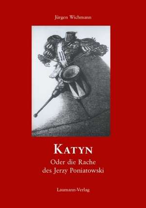 Katyn de Jürgen Wichmann