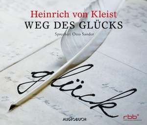 Weg des Glücks de Heinrich von Kleist