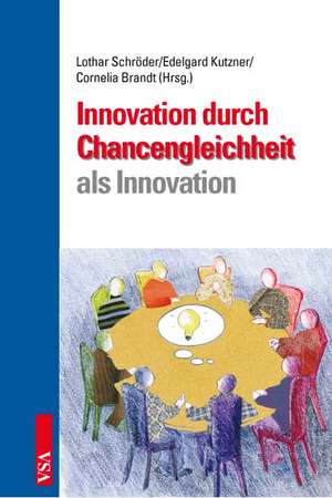 Innovation durch Chancengleichheit als Innovation de Lothar Schröder