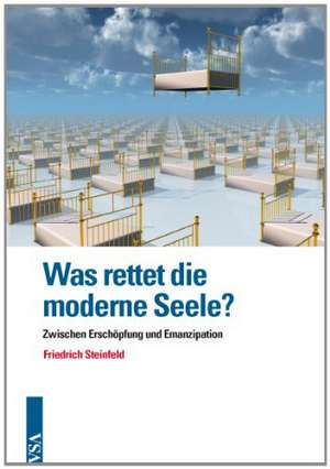 Was rettet die moderne Seele? de Friedrich Steinfeld