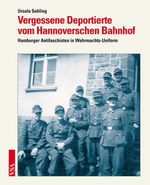 999er-Strafsoldaten - depotiert vom Hannoverschen Bahnhof de Ursula Suhling