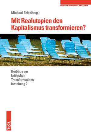 Mit Realutopien den Kapitalismus transformieren? de Michael Brie