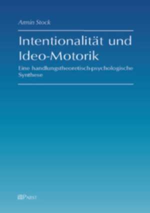 Intentionalität und Ideo-Motorik de Armin Stock