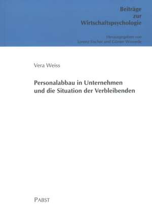 Personalabbau in Unternehmen und die Situation der Verbleibenden de Vera Weiss