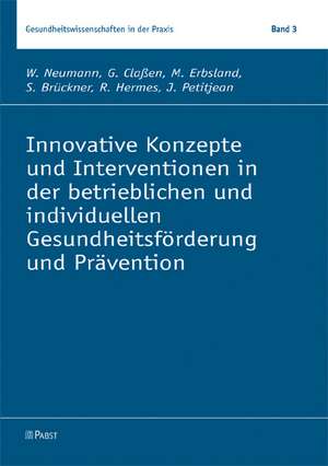 Innovative Konzepte und Interventionen in der betrieblichen und individuellen Gesundheitsförderung und Prävention de W. Neumann