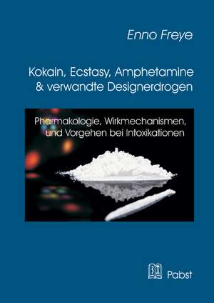 Kokain, Ecstasy, Amphetamine und verwandte Designerdrogen de Enno Freye