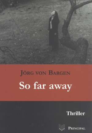 So far away de Jörg von Bargen