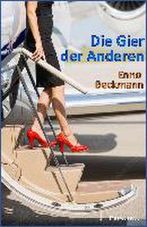 Die Gier der Anderen de Enno Beckmann