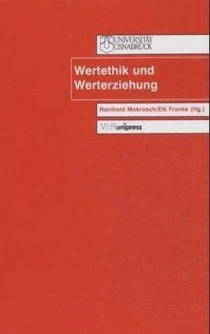 Wertethik Und Werterziehung: Historische Erinnerung Und Politische Kultur ALS Gestaltungsressourcen in Den Niederlanden, Schweden Und Kanada de Elk Franke