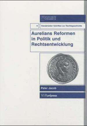 Aurelians Reformen in Politik Und Rechtsentwicklung: Die Reichskristallnacht ALS Politischer Gedenktag in Der Ddr de Peter Jacob