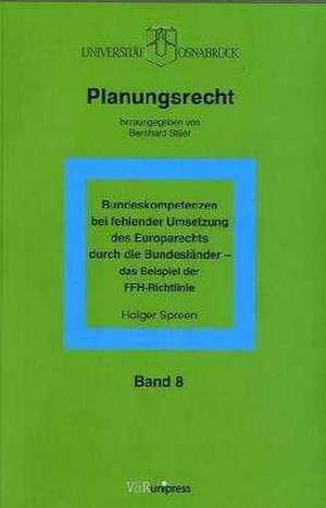 Bundeskompetenzen Bei Fehlender Umsetzung Des Europarechts Durch Die Bundeslander - Das Beispiel Der Ffh-Richtlinie: Eine Vergleichende Untersuchung Der Unidroit Principles, Der Principles of European Contract La de Holger Spreen