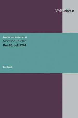 Der 20. Juli 1944: Eine Replik de Manfred Zeidler