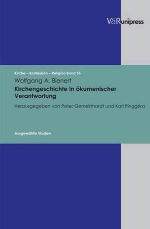 Kirchengeschichte in Okumenischer Verantwortung: Ausgewahlte Studien de Wolfgang A. Bienert