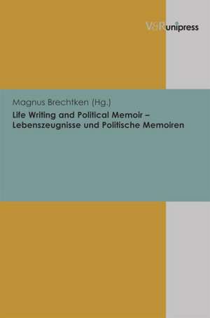 Life Writing and Political Memoir - Lebenszeugnisse Und Politische Memoiren: Il Canone Classico, L'Eredita del Petrarca E La Tradizione Giocosa de Magnus Brechtken