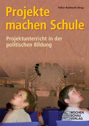 Projekte machen Schule de Volker Reinhardt