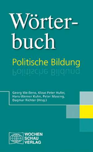 Wörterbuch Politische Bildung de Georg Weißeno