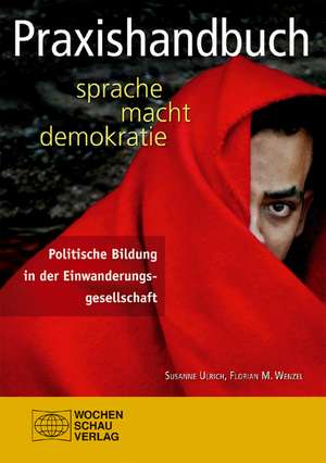 Praxishandbuch Sprache macht Demokratie de Susanne Ulrich