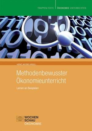 Methodenbewusster Ökonomieunterricht de Heinz Jacobs