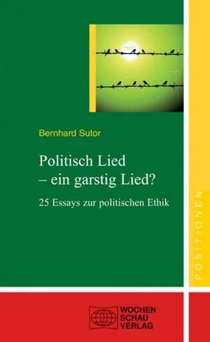 Politisch Lied - ein garstig Lied? de Bernhard Sutor