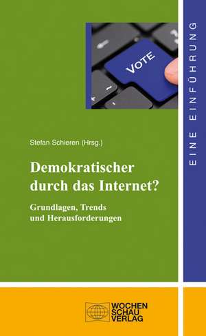 Demokratischer durch das Internet? de Stefan Schieren