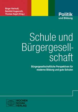 Schule in der Bürgergesellschaft neu denken de Birger Hartnuß