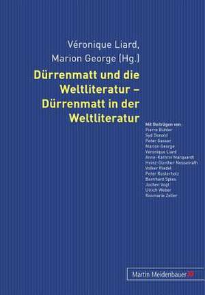 Duerrenmatt Und Die Weltliteratur - Duerrenmatt in Der Weltliteratur: Law on Stage de Véronique Liard