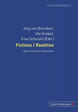 Fictions / Realities: New Forms and Interactions de Jörg von Brincken