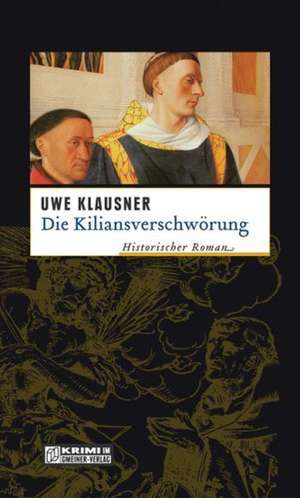 Die Kiliansverschwörung de Uwe Klausner