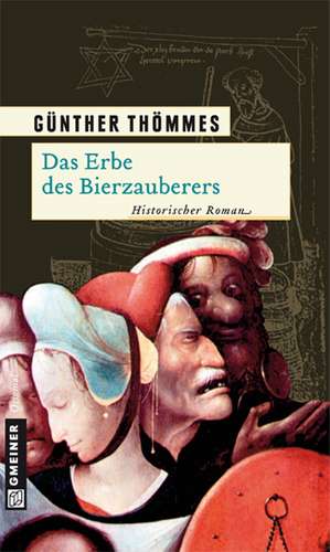 Das Erbe des Bierzauberers de Günther Thömmes