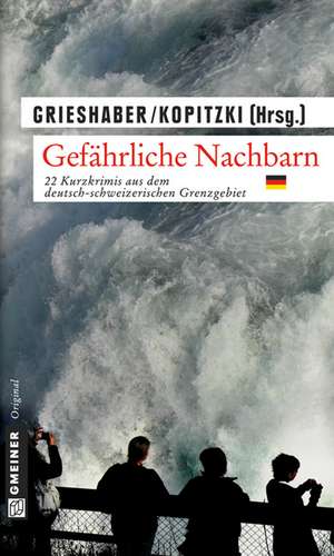 Gefährliche Nachbarn de Barbara Grieshaber