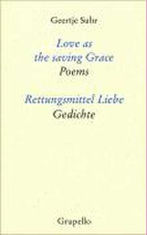 Love as a saving Grace. Poems de Geertje Suhr