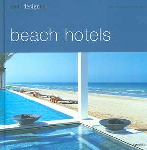 Best Designed Beach Hotels: Celebrating the Brand de Martin Nicholas Kunz